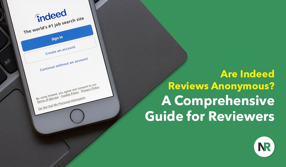 A smartphone displaying the Indeed job search sign-in page rests on a laptop keyboard. Text reads, "Are Indeed Reviews Anonymous? A Comprehensive Guide for Reviewers," addressing the question many users have: are Indeed reviews anonymous? The logo featuring the initials "NR" sits in the lower right corner.