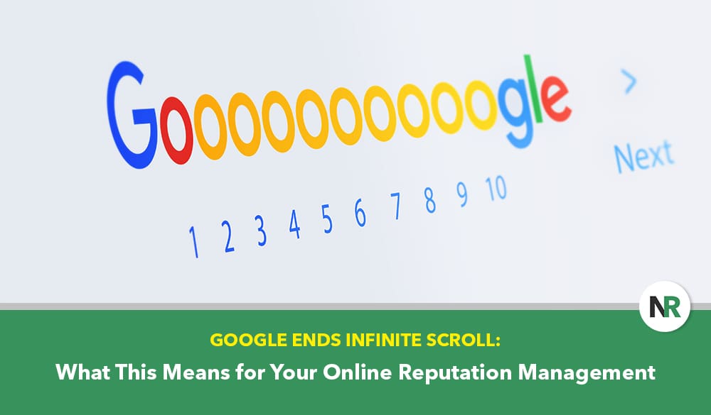 A stylized image of the Google search page shows the Google logo with many 'o' letters, representing numerous search results pages. Below are page numbers from 1 to 10. A text banner reads, "Google Ends Infinite Scroll: What This Means for Your Online Reputation Management.