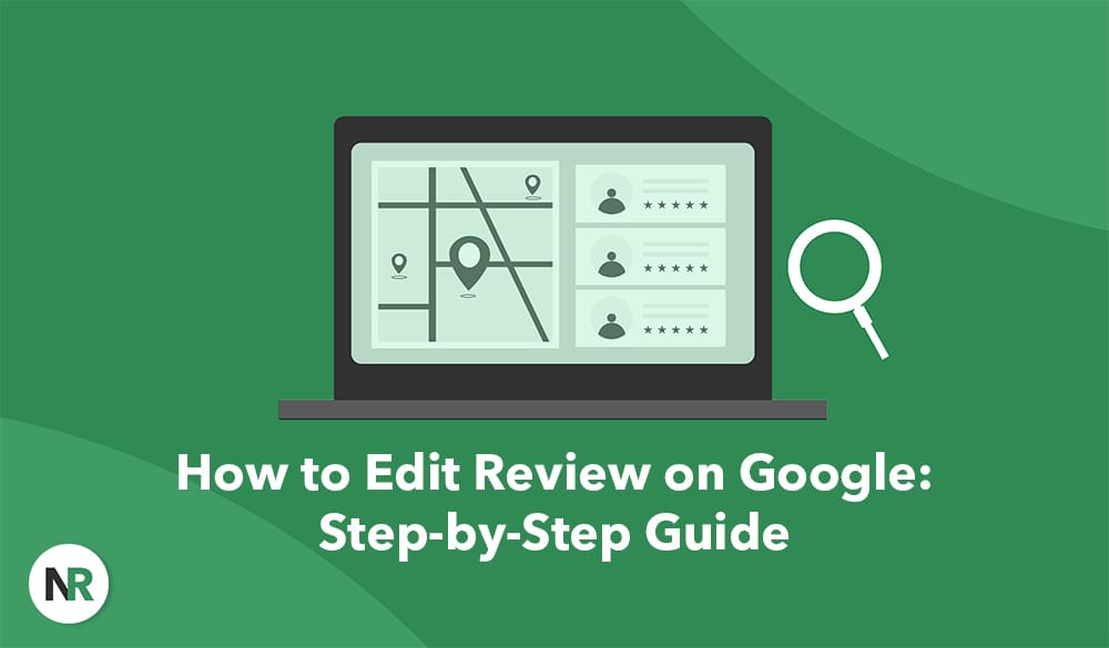 Illustration of a laptop displaying a map and customer reviews, with a magnifying glass icon. Text reads: "How to Edit Review on Google: Step-by-Step Guide for updating your feedback easily.
