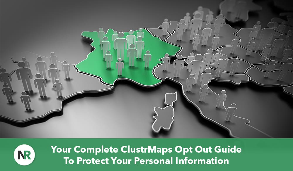 A map of Europe with France highlighted in green. Small human figures are placed on France, signifying population or data points. The surrounding countries are shown in grey. A green banner at the bottom reads: "Your Complete ClustrMaps Opt Out Guide To Protect Your Personal Information.